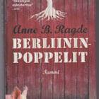 Anne B. Ragde: Berliininpoppelit - pikkukuva 1