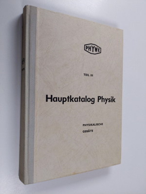 Hauptkatalog physik 3 Teil 3 : Physikalische Geräte