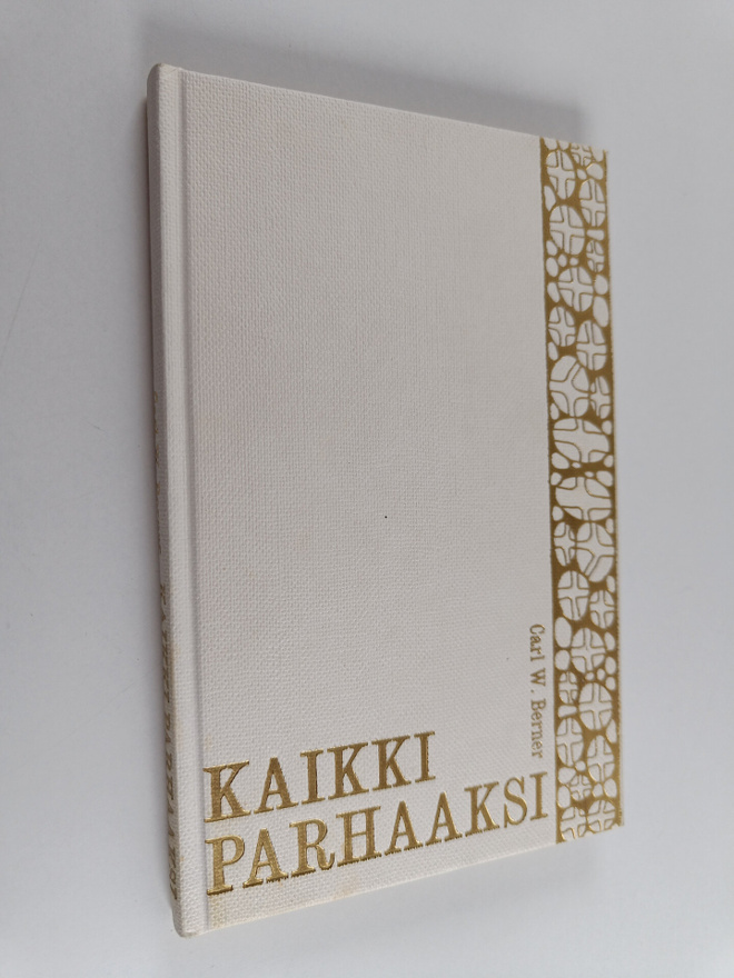 Carl W. Berner : Kaikki parhaaksi