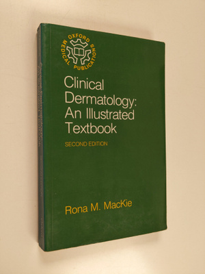 Rona M. MacKie : Clinical dermatology : an illustrated te...