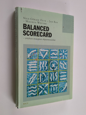 Nils-Göran Olve : Balanced scorecard : yrityksen strategi...