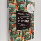 Martin Ford : Robottien kukoistus : teknologia ja massaty... - pikkukuva 1