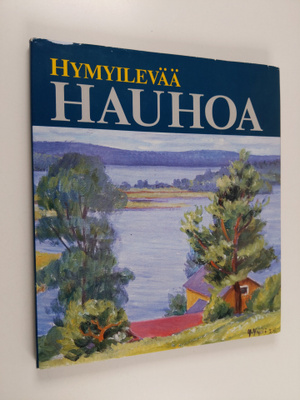 Vesa (toim.) Leppälä : Hymyilevää Hauhoa = Smiling Hauho ...