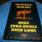MIKAEL NIEMI - MIES JOKA KUOLI KUIN LOHI - pikkukuva 1