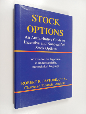 Robert R. Pastore : Stock Options - An Authoritative Guid...