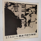Leena Packalen : Stadin maitotinki : vuosisata maidon kau... - pikkukuva 1