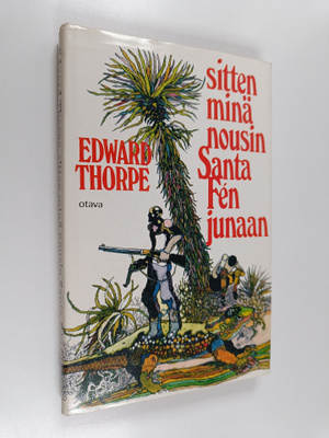 Edward Thorpe : Sitten minä nousin Santa Fen junaan