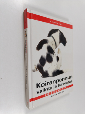 Gwen Bailey : Koiranpennun valinta ja kasvatus : omistaja...
