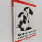 Gwen Bailey : Koiranpennun valinta ja kasvatus : omistaja... - pikkukuva 1