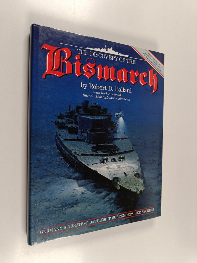 Robert D. Ballard : The discovery of the Bismarck