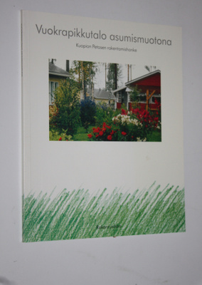 Vuokrapikkutalo asumismuotona : Kuopion Petosen koerakent...