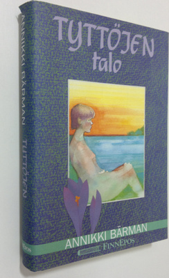 Annikki Bärman : Tyttöjen talo