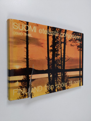 Osmo Thiel : Suomi etelästä pohjoiseen = Finland från söd...