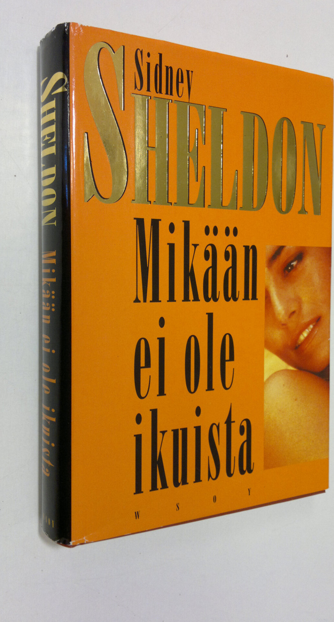 Sidney Sheldon : Mikään ei ole ikuista