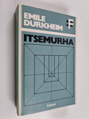 Emile Durkheim : Itsemurha : sosiologinen tutkimus