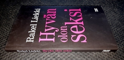 Rakel Liekki : Hyvän olon seksi