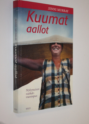 Jenni Murray : Kuumat aallot : nykynaisen vaihdevuosiopas