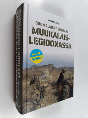 Kari Kallonen : Suomalaiset sotilaat muukalaislegioonassa