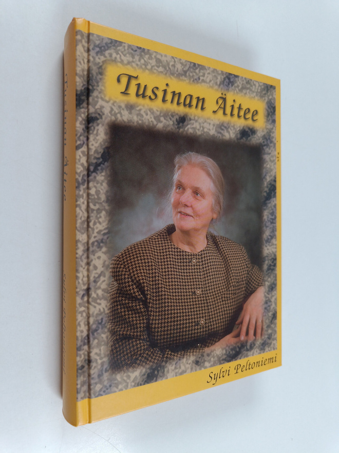 Sylvi Peltoniemi : Tusinan äitee (signeerattu, tekijän om...