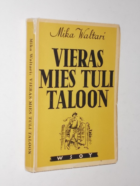 Mika Waltari : Vieras mies tuli taloon 11 - 13. tuhat 1938