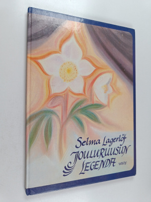 Selma Lagerlöf : Jouluruusun legenda