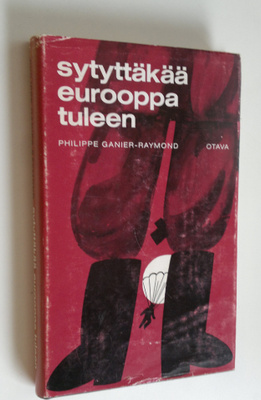 Philippe Ganier-Raymond : Sytyttäkää Eurooppa tuleen