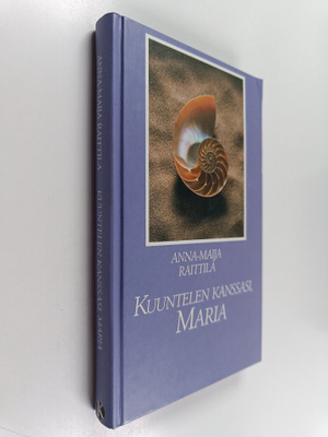 Anna-Maija Raittila : Kuuntelen kanssasi, Maria