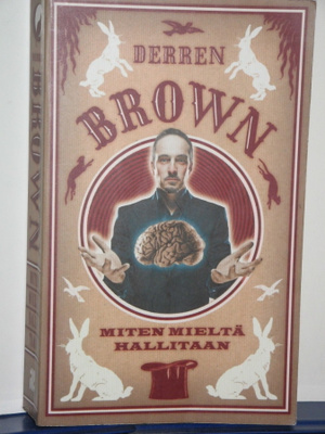 Derren Brown : MITEN MIELTÄ HALLITAAN