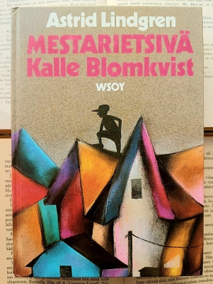 Astrid Lindgren - Mestarietsivä Kalle Blomqvist (sid.)