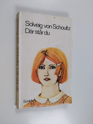 Solveig von Schoultz : Där står du