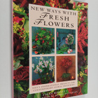 Fiona Barnett ym. : New Ways with Fresh Flowers : Fifty I... - pikkukuva 1