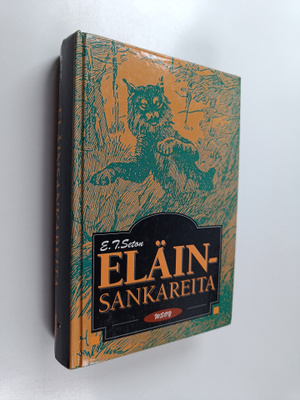 Ernest Thompson Seton : Eläinsankareita : Eläinten sankar...