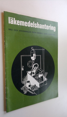 Läkemedelshantering : Råd och anvisningar från Örebro län...