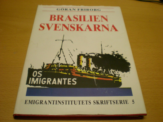 Göran Friborg: Brasilien svenskarna - Utvandring, invandring