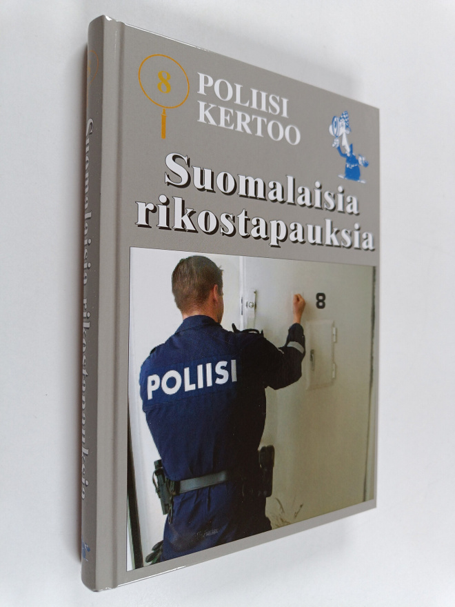 Poliisi kertoo : suomalaisia rikostapauksia 8