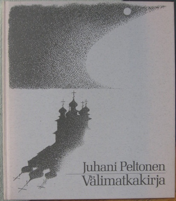 Juhani Peltonen: Välimatkakirja, Wsoy 1984. 75 s.