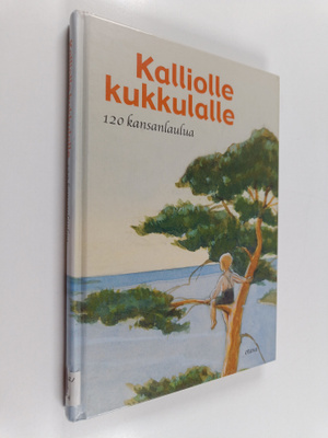 Virpi Karpi : Kalliolle kukkulalle : 120 kansanlaulua