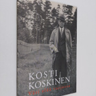Kosti Koskinen : Kosti Koskinen : Väri elää varjossa - pikkukuva 1