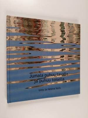 Helena Varis ym. : Jumala puhuu tavalla tai toisella (sig...