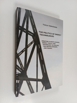 Tuula Teräväinen : The politics of energy technologies (s...