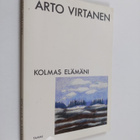 Arto Virtanen : Kolmas elämäni : runoja - pikkukuva 1