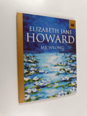 Elizabeth Jane Howard : Mr Wrong