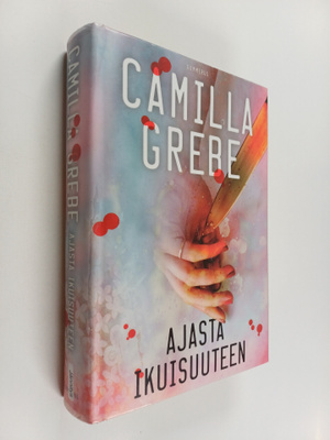 Camilla Grebe : Ajasta ikuisuuteen