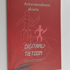 Anja Jääskeläinen : Astuvansalmen akasta digitalitietoon ... - pikkukuva 1