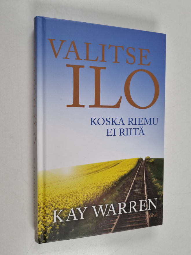 Kay Warren : Valitse ilo : koska riemu ei riitä