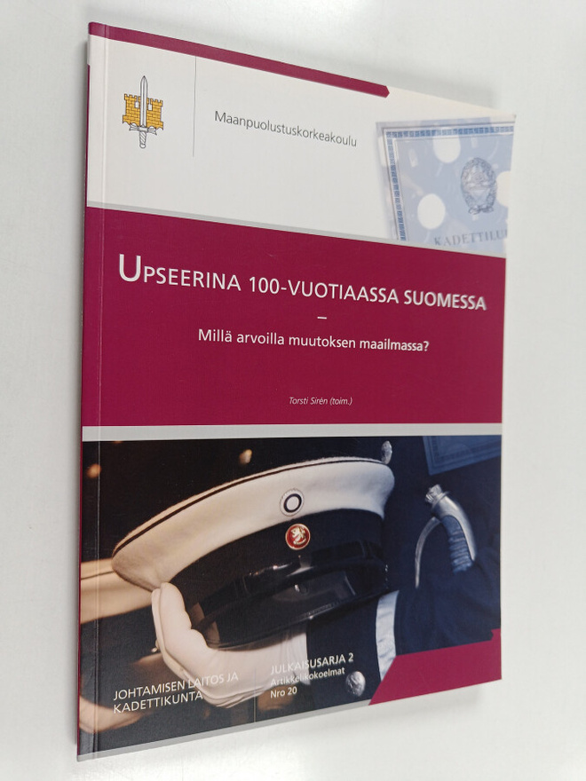 Torsti Siren : Upseerina 100-vuotiaassa Suomessa : millä ...