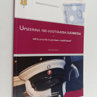 Torsti Siren : Upseerina 100-vuotiaassa Suomessa : millä ... - pikkukuva 1
