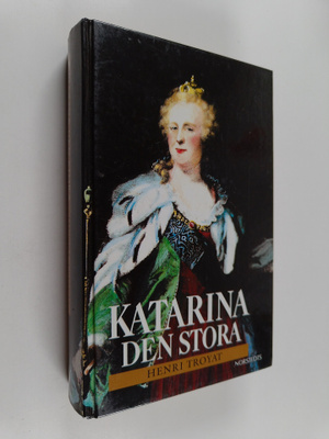 Henri Troyat : Katarina den stora : 1729-1796