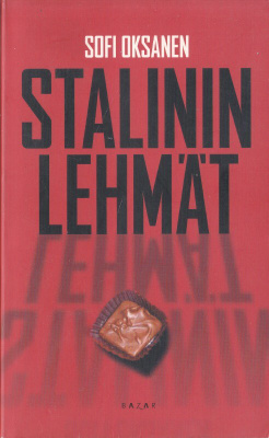Sofi Oksanen: Stalinin lehmät (nide 7p. Bazar 2008)