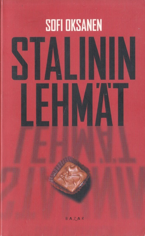 Sofi Oksanen: Stalinin lehmät (nide 7p. Bazar 2008)